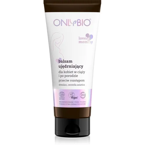 OnlyBio Lovely Mommy, Balsam ujędrniający dla kobiet w ciąży i po porodzie