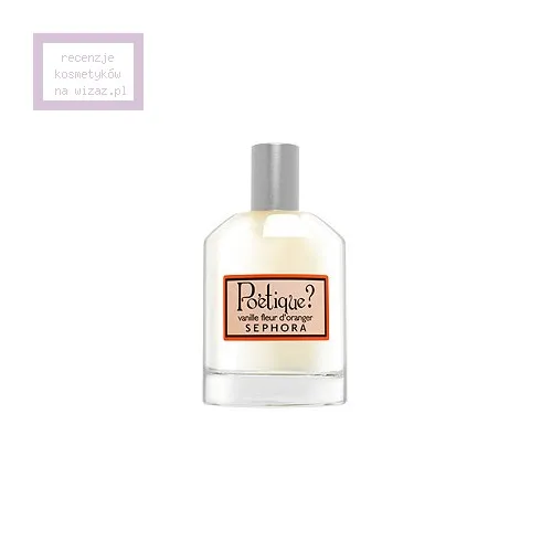 Sephora Poetique? Vanille Fleur d`Oranger EDT