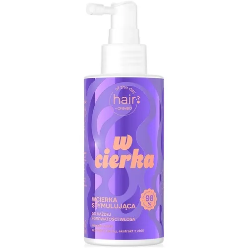 OnlyBio Hair of the Day, Wcierka stymulująca do każdej porowatości włosa