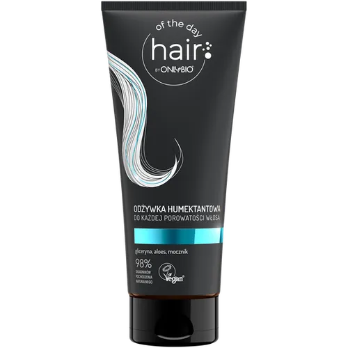OnlyBio Hair of the Day, Odżywka humektantowa do każdej porowatości włosa