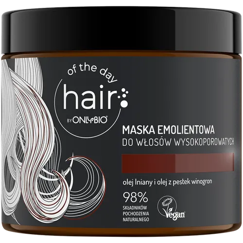 OnlyBio Hair of the Day, Maska emolientowa do włosów wysokoporowatych